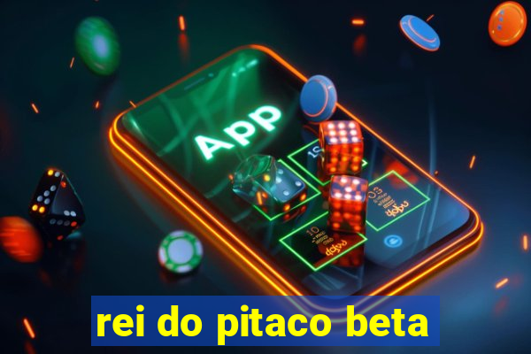 rei do pitaco beta