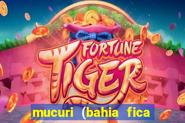 mucuri (bahia fica perto de onde)