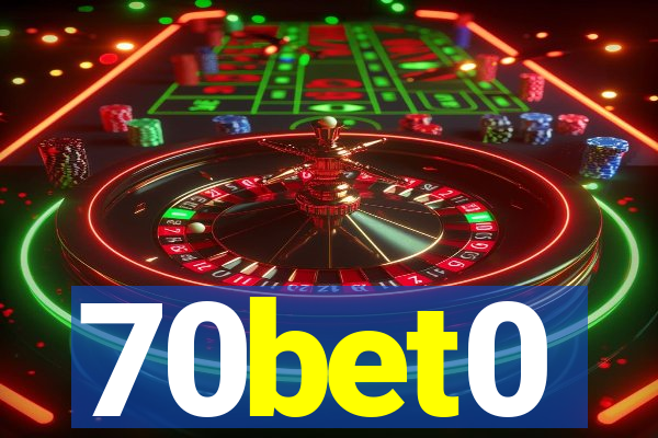 70bet0