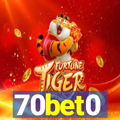 70bet0