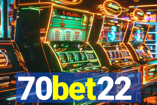 70bet22