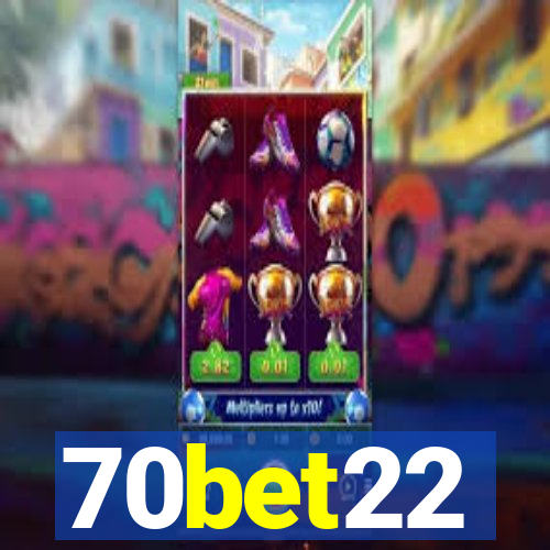 70bet22