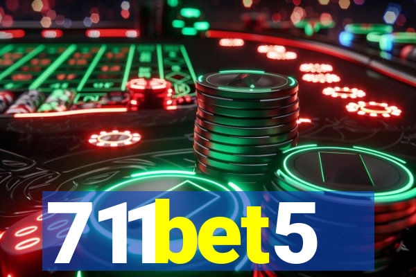 711bet5