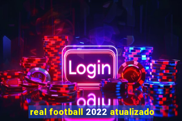 real football 2022 atualizado