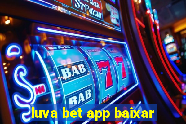 luva bet app baixar