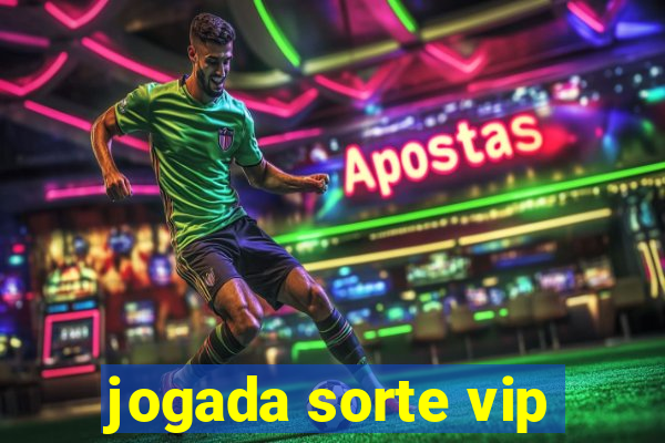 jogada sorte vip