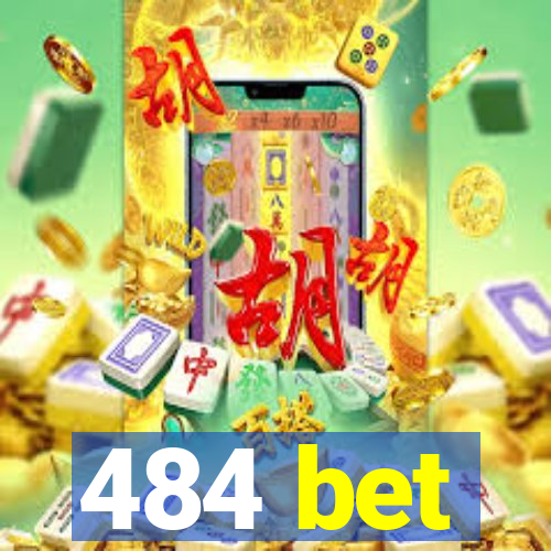 484 bet