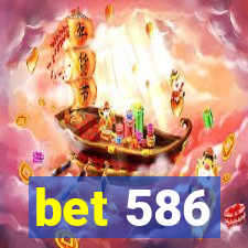 bet 586