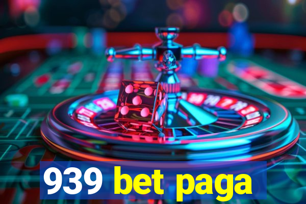 939 bet paga