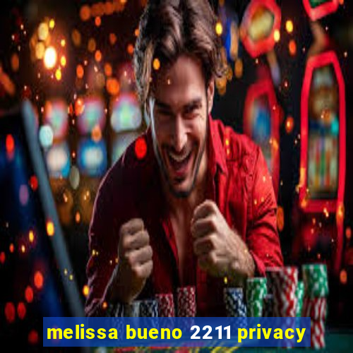 melissa bueno 2211 privacy