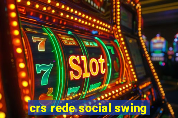 crs rede social swing