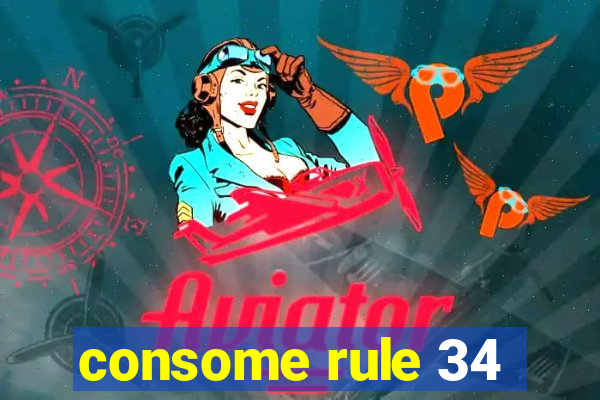 consome rule 34