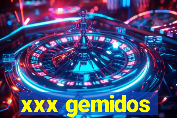 xxx gemidos