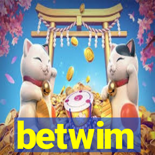 betwim