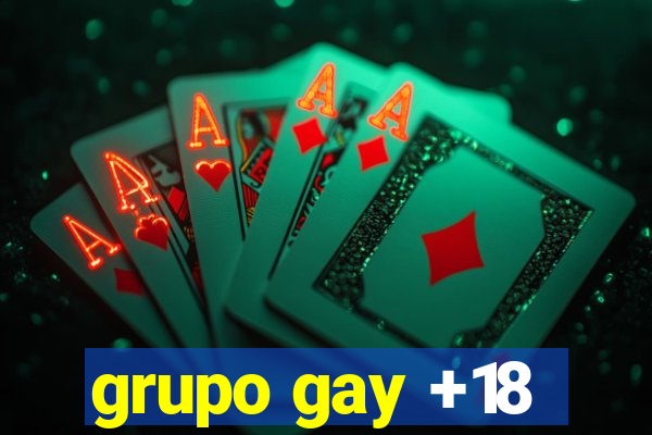 grupo gay +18