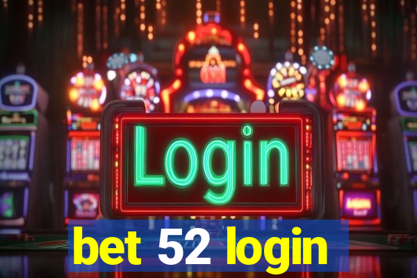 bet 52 login