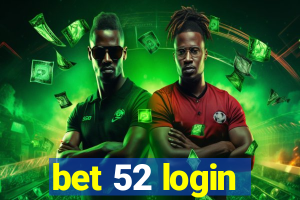 bet 52 login