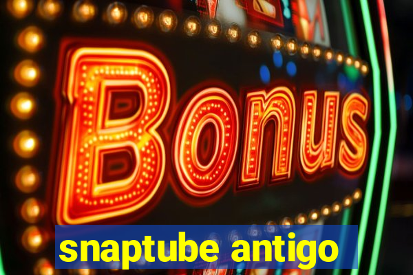 snaptube antigo