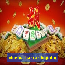 cinema.barra shopping