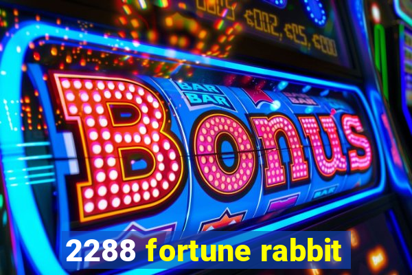 2288 fortune rabbit