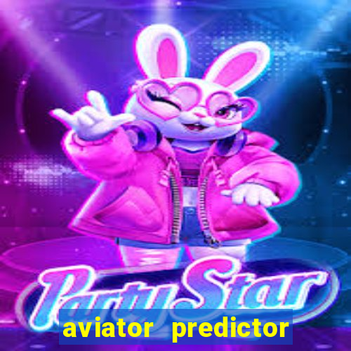 aviator predictor v4.0 download