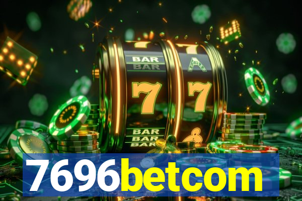 7696betcom