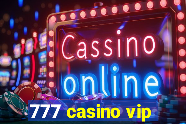 777 casino vip