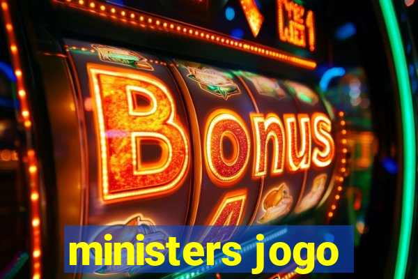 ministers jogo