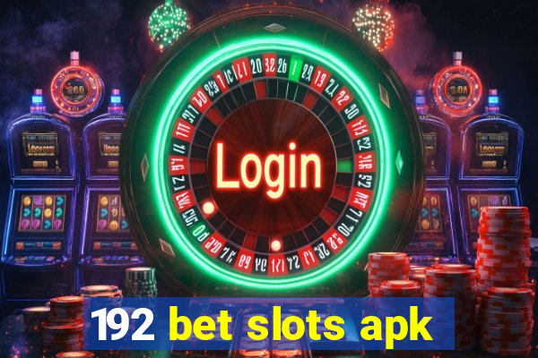 192 bet slots apk