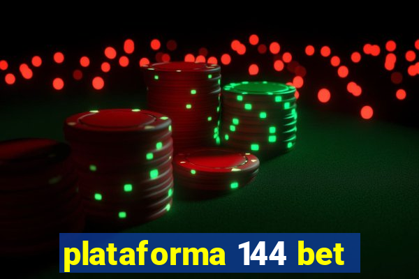 plataforma 144 bet