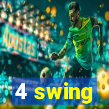 4 swing