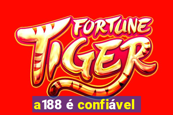 a188 é confiável