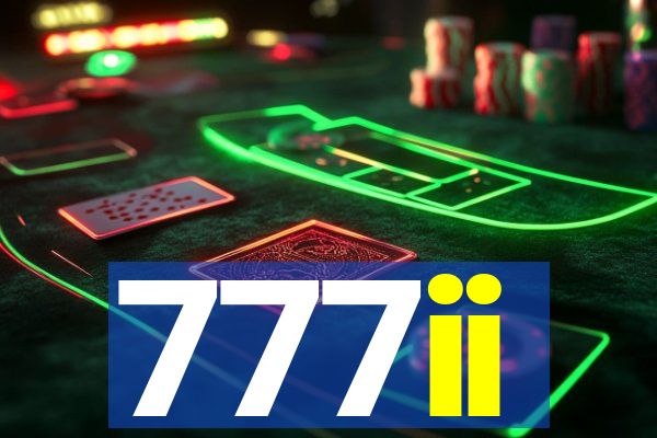 777ii