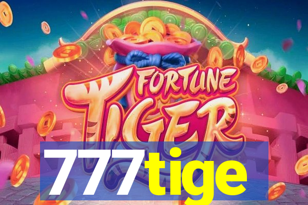 777tige