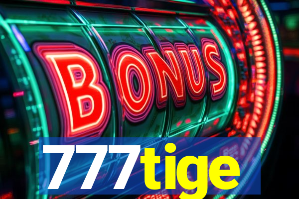 777tige