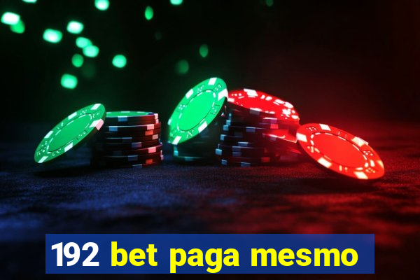 192 bet paga mesmo