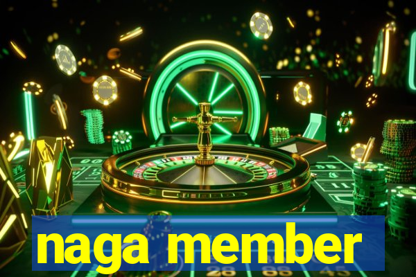 naga member