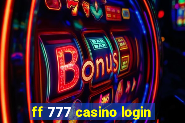 ff 777 casino login