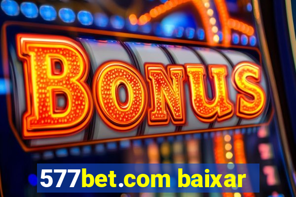 577bet.com baixar