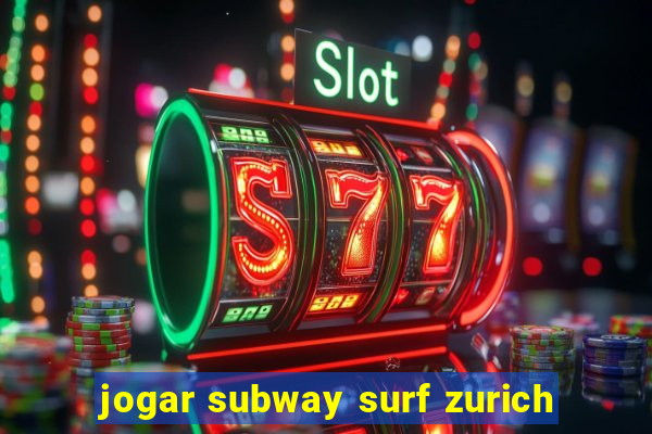 jogar subway surf zurich