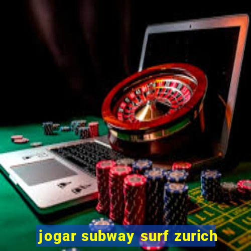 jogar subway surf zurich