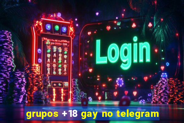 grupos +18 gay no telegram