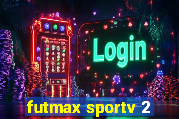 futmax sportv 2