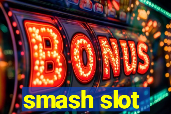 smash slot