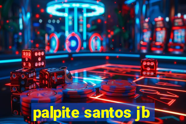 palpite santos jb