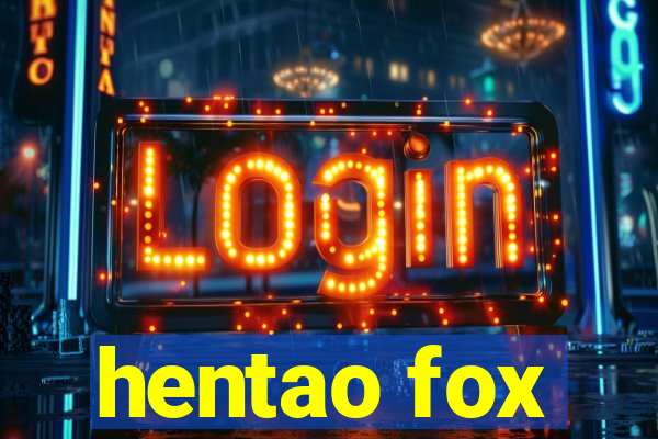 hentao fox