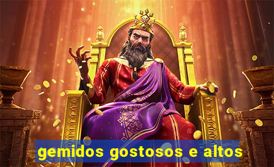 gemidos gostosos e altos