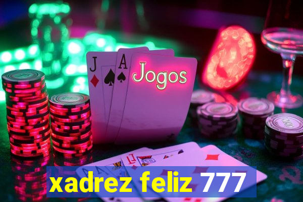 xadrez feliz 777