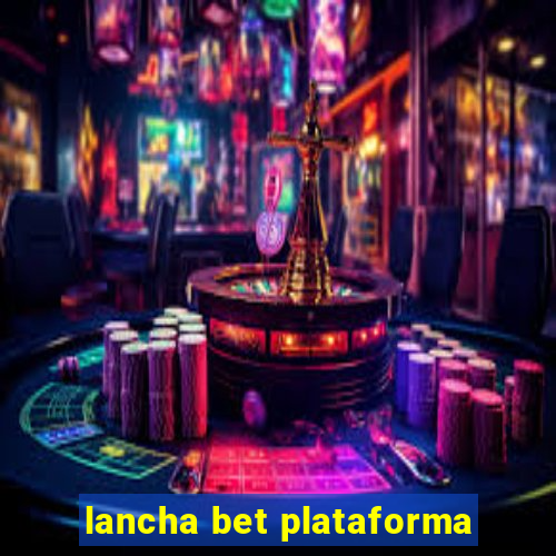 lancha bet plataforma