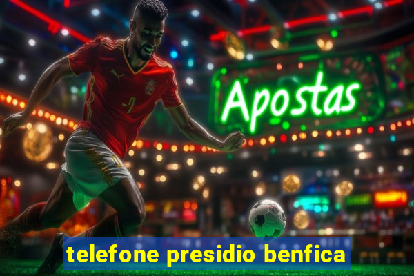 telefone presidio benfica